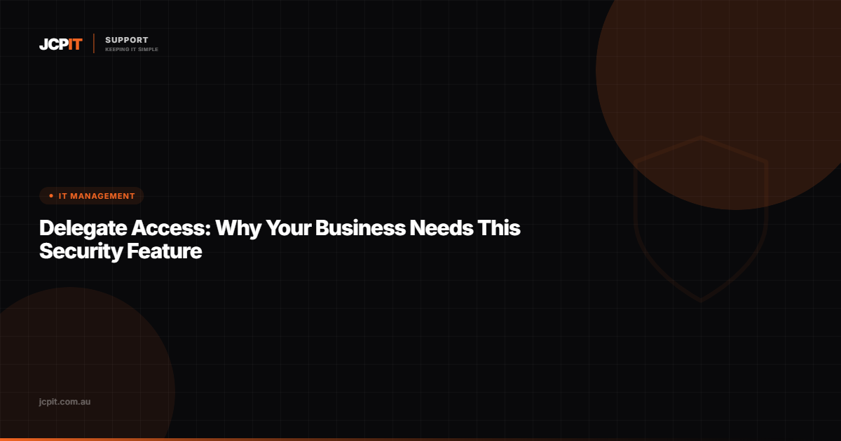 Delegate Access: Why Your Business Needs This Security Feature
