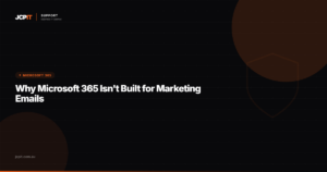 Why Microsoft 365 Isn't Built for Marketing Emails