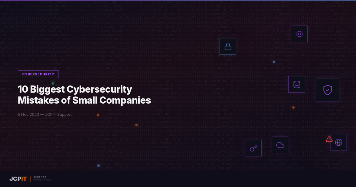 10 Biggest Cybersecurity Mistakes of Small Companies