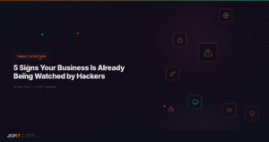 5 Signs Your Business Is Already Being Watched by Hackers — JCPIT Support