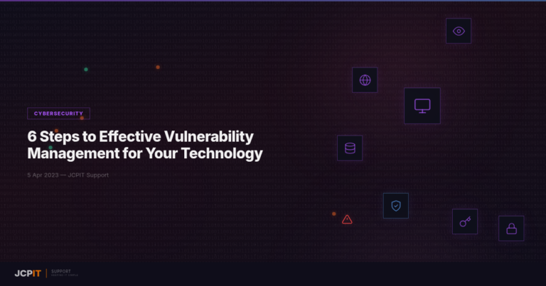 6 Steps to Effective Vulnerability Management for Your Technology