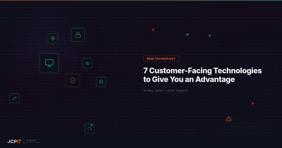 7 Customer-Facing Technologies to Give You an Advantage
