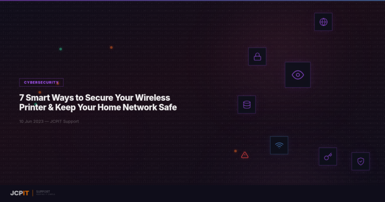 7 Smart Ways to Secure Your Wireless Printer & Keep Your Home Network Safe
