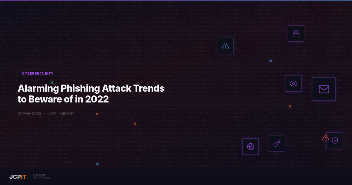 Alarming Phishing Attack Trends to Beware of in 2022