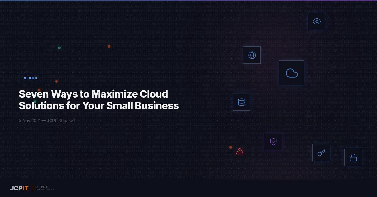 Seven Ways to Maximize Cloud Solutions for Your Small Business