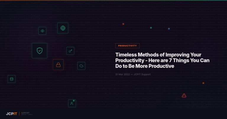 Timeless Methods of Improving Your Productivity - Here are 7 Things You Can Do to Be More Productive