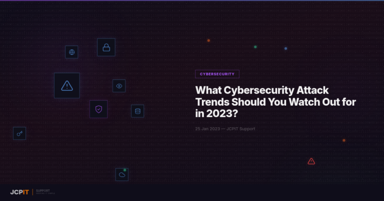 What Cybersecurity Attack Trends Should You Watch Out for in 2023?