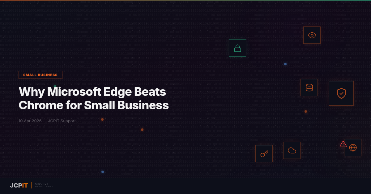 Why Microsoft Edge Beats Chrome for Small Business — JCPIT Support